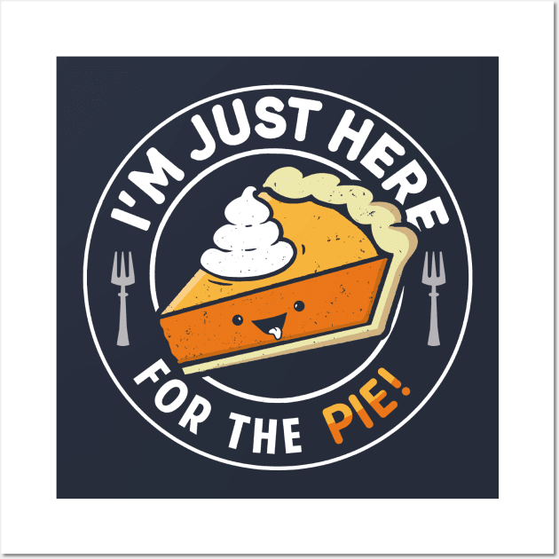 I'm Just Here for the Pie Wall Art by Boots